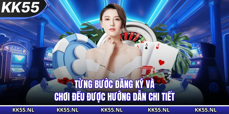 Từng bước đăng ký và chơi đều được hướng dẫn chi tiết