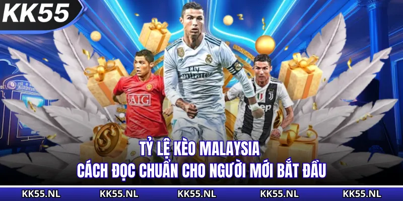 Tỷ Lệ Kèo Malaysia - Cách Đọc Chuẩn Cho Người Mới Bắt Đầu